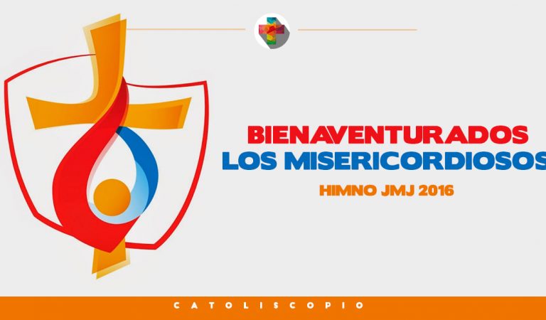 Himno JMJ 2016 – Bienaventurados los Misericordiosos (en Español)