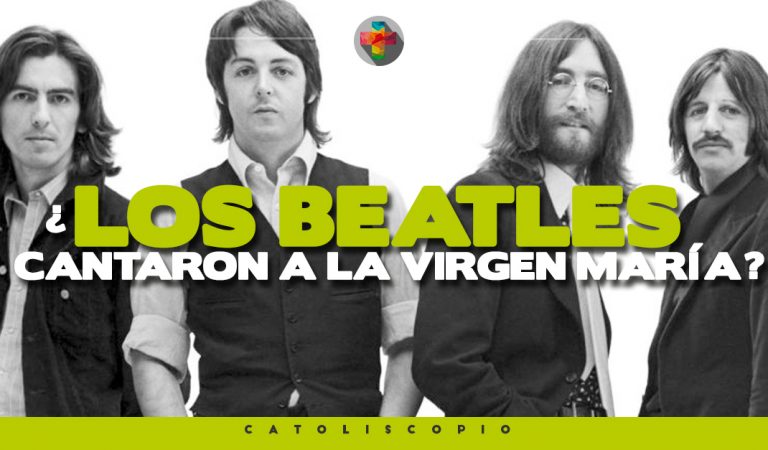¿Los Beatles le cantaron a la Virgen María?