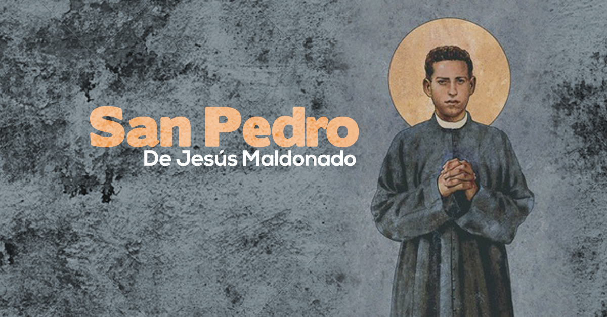San Pedro de Jesus Maldonado: Un Santo que venció el prejuicio