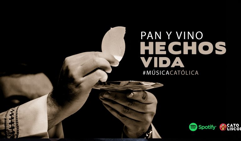 Música católica “Eucaristía: Pan y vino hechos vida” | Playlist de Spotify