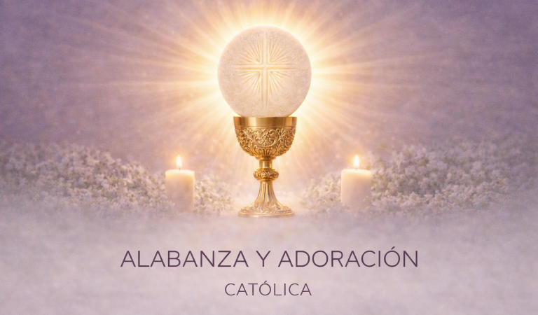 “ALABANZA Y ADORACIÓN” La playlist para caminar en la Fe